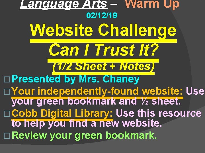 Language Arts – Warm Up 02/12/19 Website Challenge Can I Trust It? (1/2 Sheet