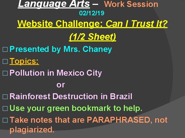 Language Arts – Work Session 02/12/19 Website Challenge: Can I Trust It? (1/2 Sheet)