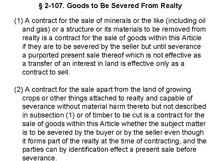 § 2 -107. Goods to Be Severed From Realty (1) A contract for the
