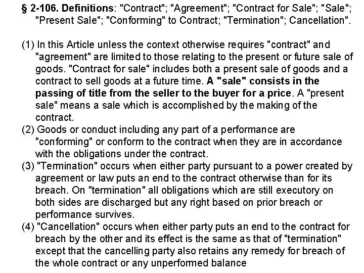 § 2 -106. Definitions: "Contract"; "Agreement"; "Contract for Sale"; "Present Sale"; "Conforming" to Contract;