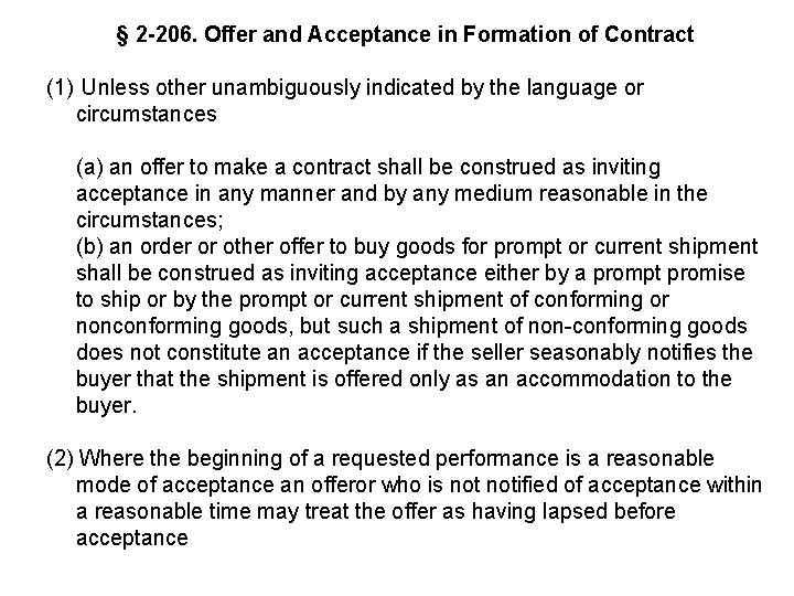 § 2 -206. Offer and Acceptance in Formation of Contract (1) Unless other unambiguously