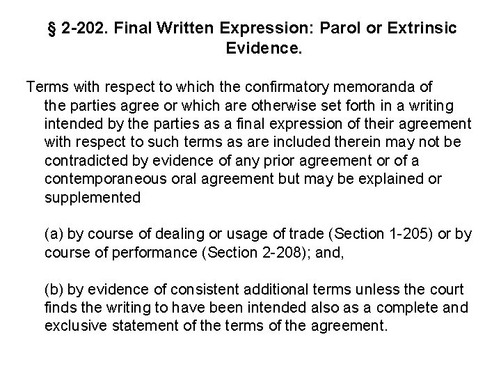 § 2 -202. Final Written Expression: Parol or Extrinsic Evidence. Terms with respect to