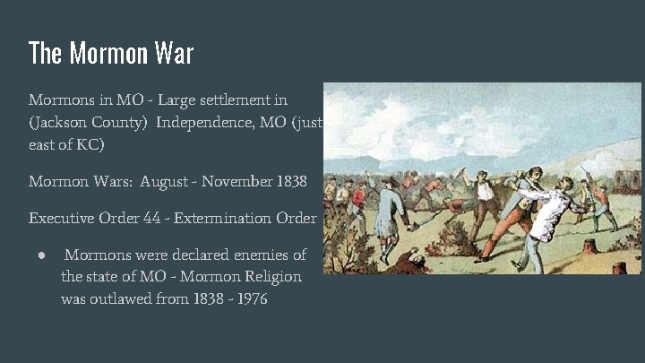 The Mormon War Mormons in MO - Large settlement in (Jackson County) Independence, MO