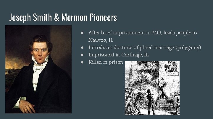 Joseph Smith & Mormon Pioneers ● After brief imprisonment in MO, leads people to