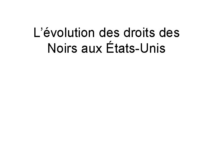 L’évolution des droits des Noirs aux États-Unis 