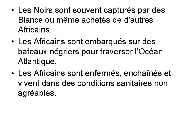  • Les Noirs sont souvent capturés par des Blancs ou même achetés de