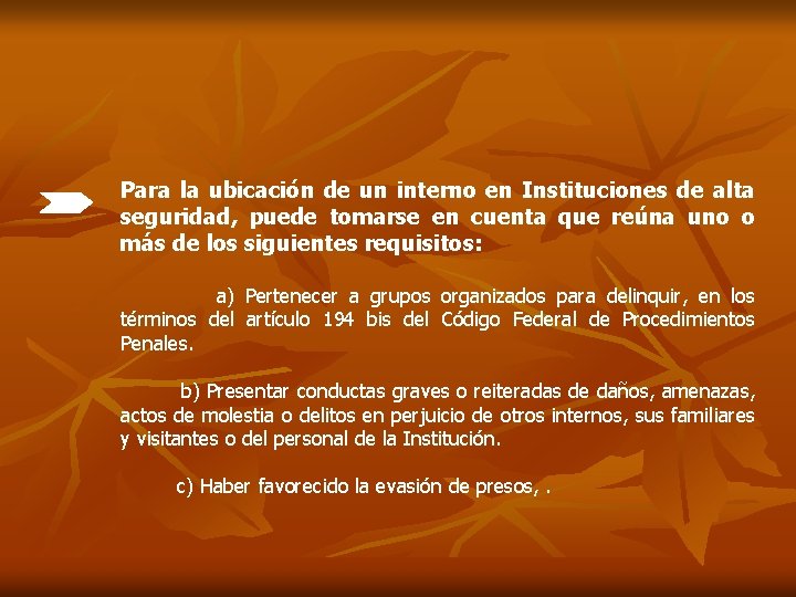 Para la ubicación de un interno en Instituciones de alta seguridad, puede tomarse en