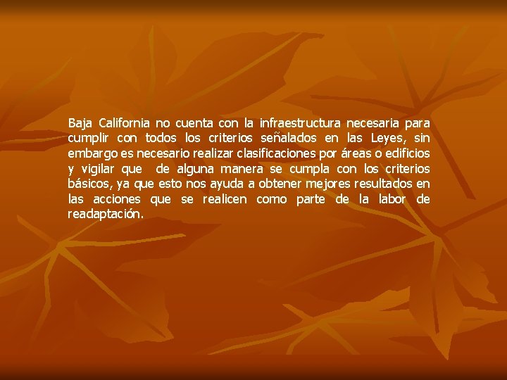 Baja California no cuenta con la infraestructura necesaria para cumplir con todos los criterios