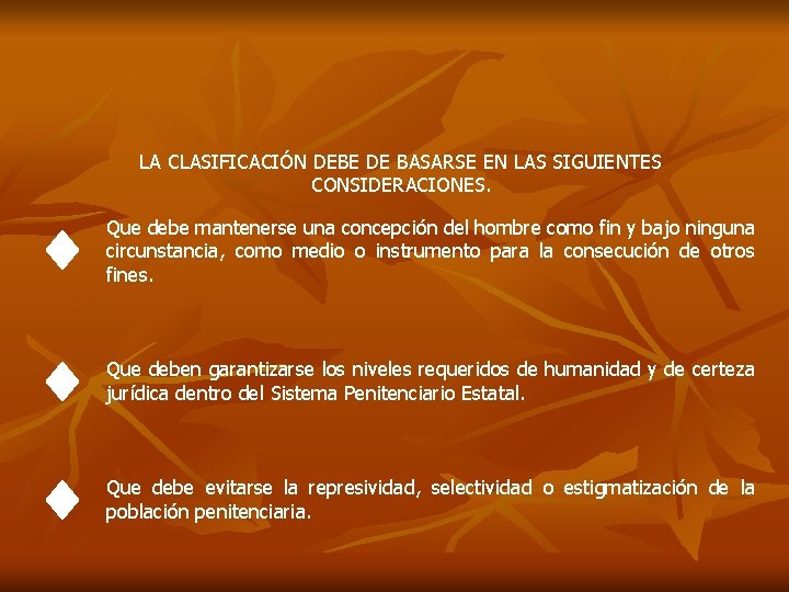 LA CLASIFICACIÓN DEBE DE BASARSE EN LAS SIGUIENTES CONSIDERACIONES. Que debe mantenerse una concepción