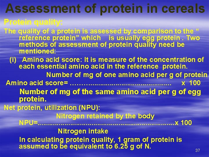 Assessment of protein in cereals Protein quality: The quality of a protein is assessed