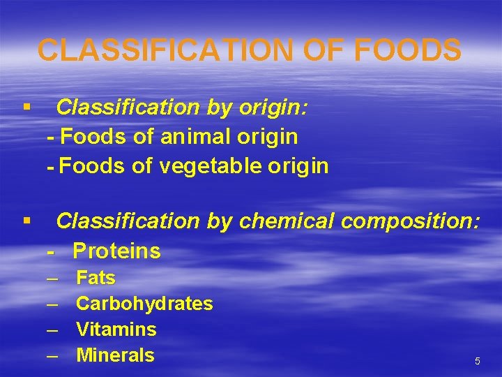 CLASSIFICATION OF FOODS § Classification by origin: - Foods of animal origin - Foods