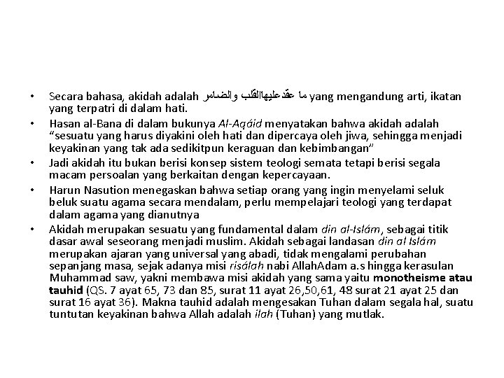  • • • Secara bahasa, akidah adalah ﻣﺎ ﻋﻘﺪﻋﻠﻴﻬﺎﺍﻟﻘﻠﺐ ﻭﺍﻟﻀﺎﻣﺮ yang mengandung arti,