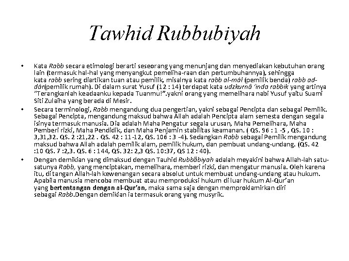 Tawhid Rubbubiyah • • • Kata Rabb secara etimologi berarti seseorang yang menunjang dan