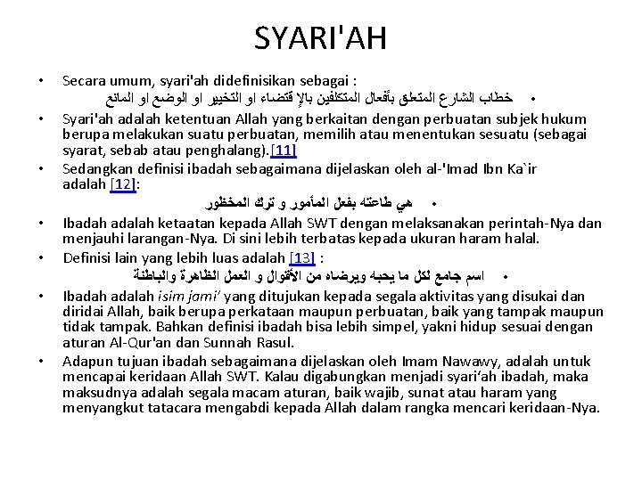 SYARI'AH • • Secara umum, syari'ah didefinisikan sebagai : ﻗﺘﻀﺎﺀ ﺍﻭ ﺍﻟﺘﺨﻴﻴﺮ ﺍﻭ ﺍﻟﻮﺿﻊ