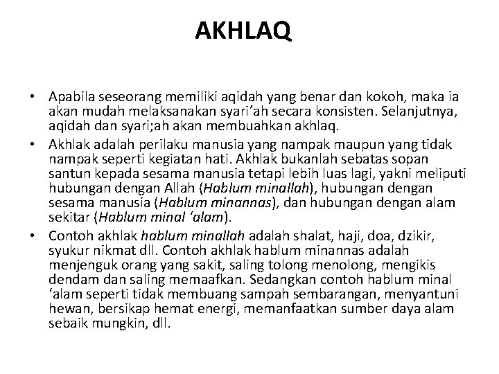 AKHLAQ • Apabila seseorang memiliki aqidah yang benar dan kokoh, maka ia akan mudah