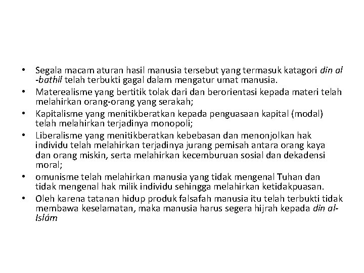  • Segala macam aturan hasil manusia tersebut yang termasuk katagori din al -bathil