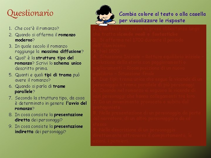 Questionario 1. Che cos'è il romanzo? 2. Quando si afferma il romanzo moderno? 3. Questionario 1. Che cos'è il romanzo? 2. Quando si afferma il romanzo moderno? 3.