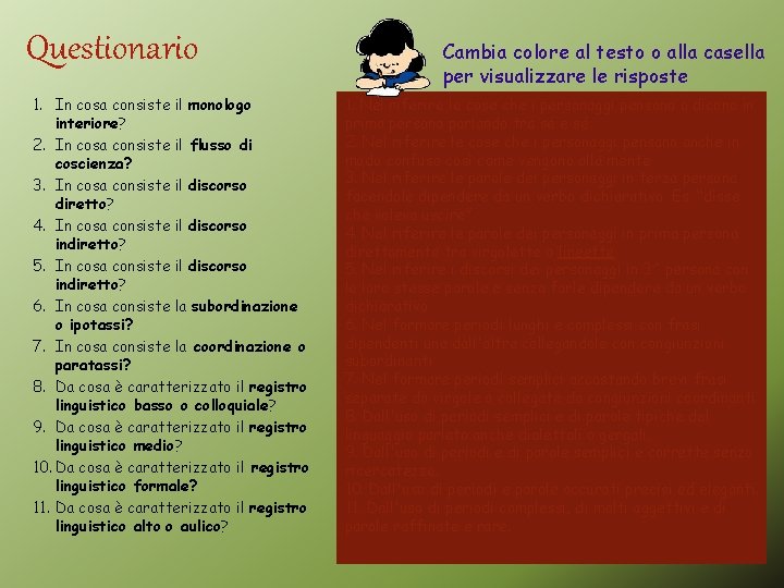 Questionario 1. In cosa consiste il monologo interiore? 2. In cosa consiste il flusso Questionario 1. In cosa consiste il monologo interiore? 2. In cosa consiste il flusso