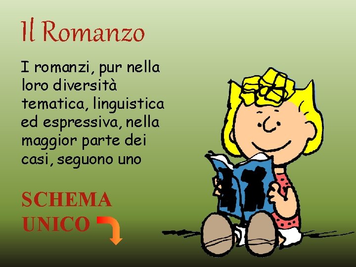 Il Romanzo I romanzi, pur nella loro diversità tematica, linguistica ed espressiva, nella maggior Il Romanzo I romanzi, pur nella loro diversità tematica, linguistica ed espressiva, nella maggior
