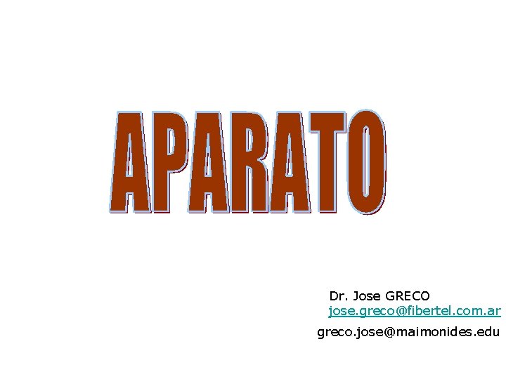 Dr. Jose GRECO jose. greco@fibertel. com. ar greco. jose@maimonides. edu 