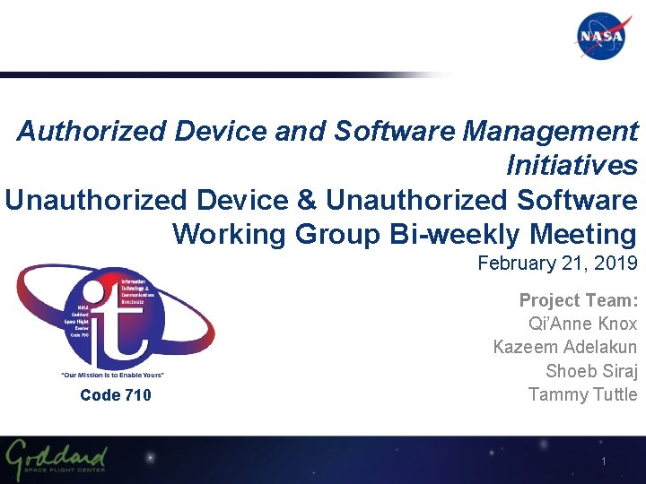 Authorized Device and Software Management Initiatives Unauthorized Device & Unauthorized Software Working Group Bi-weekly