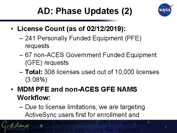 AD: Phase Updates (2) • License Count (as of 02/12/2019): – 241 Personally Funded