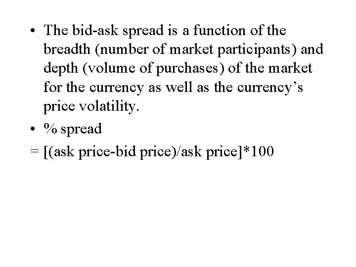  • The bid-ask spread is a function of the breadth (number of market