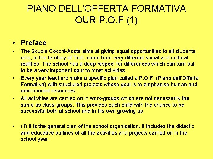 PIANO DELL’OFFERTA FORMATIVA OUR P. O. F (1) • Preface • • The Scuola