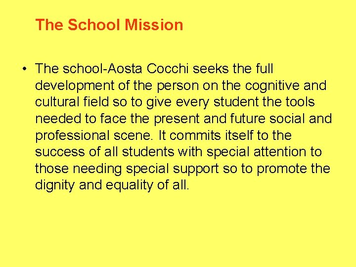 The School Mission • The school-Aosta Cocchi seeks the full development of the person