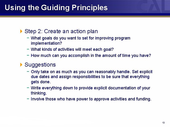 Using the Guiding Principles 4 Step 2: Create an action plan − What goals