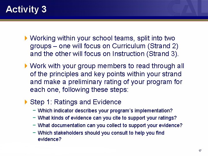 Activity 3 4 Working within your school teams, split into two groups – one