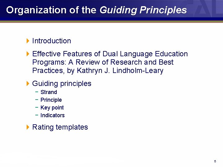 Organization of the Guiding Principles 4 Introduction 4 Effective Features of Dual Language Education