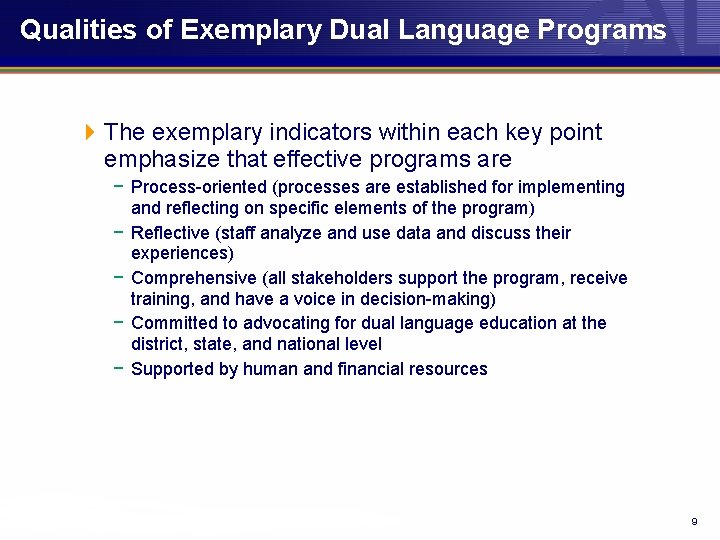 Qualities of Exemplary Dual Language Programs 4 The exemplary indicators within each key point