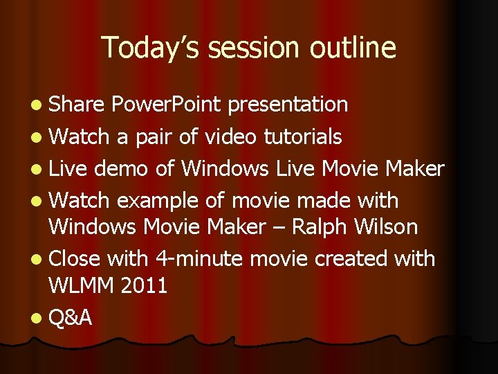 Today’s session outline l Share Power. Point presentation l Watch a pair of video