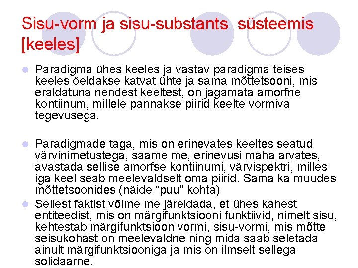 Sisu-vorm ja sisu-substants süsteemis [keeles] l Paradigma ühes keeles ja vastav paradigma teises keeles