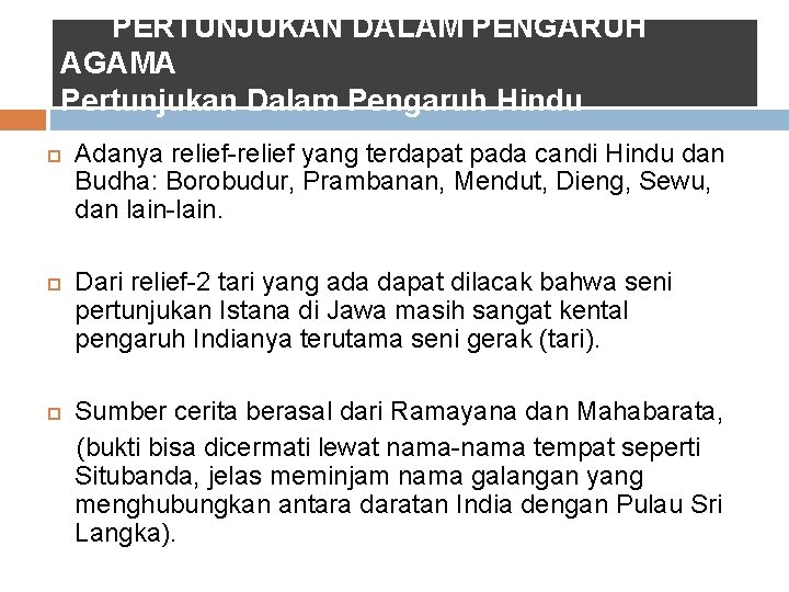 PERTUNJUKAN DALAM PENGARUH AGAMA Pertunjukan Dalam Pengaruh Hindu Adanya relief-relief yang terdapat pada candi