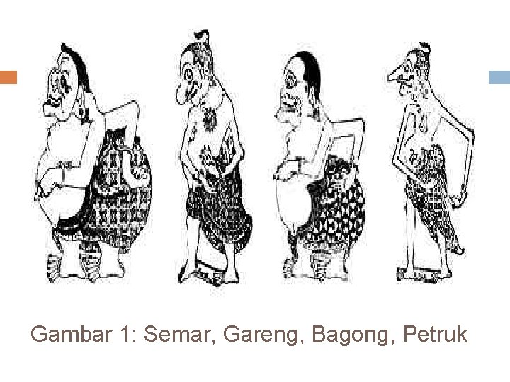 Gambar 1: Semar, Gareng, Bagong, Petruk 