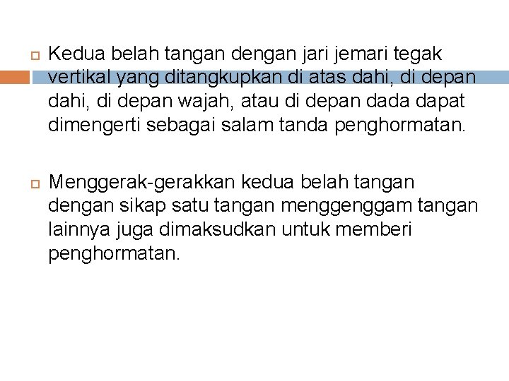  Kedua belah tangan dengan jari jemari tegak vertikal yang ditangkupkan di atas dahi,