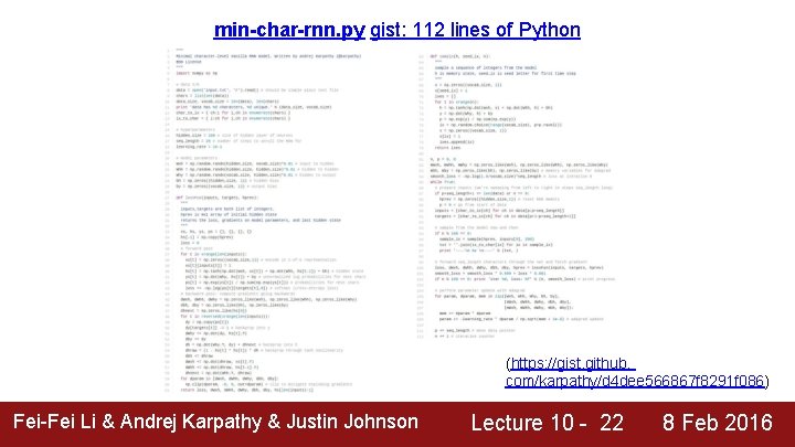 min-char-rnn. py gist: 112 lines of Python (https: //gist. github. com/karpathy/d 4 dee 566867