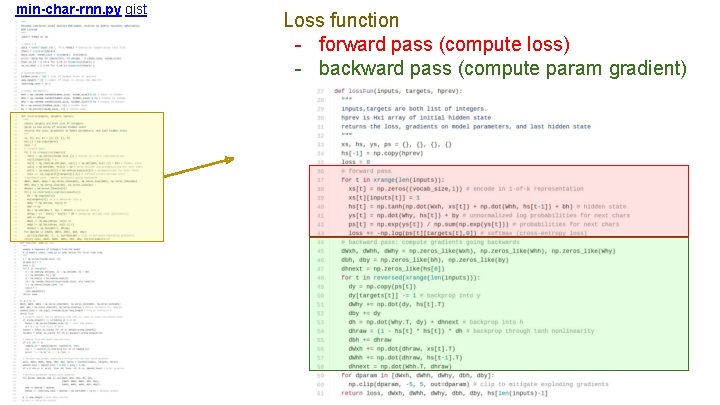 min-char-rnn. py gist Loss function - forward pass (compute loss) - backward pass (compute