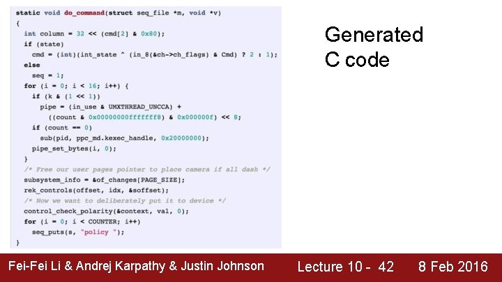 Generated C code Fei-Fei Li & Andrej Karpathy & Justin Johnson Lecture 10 -