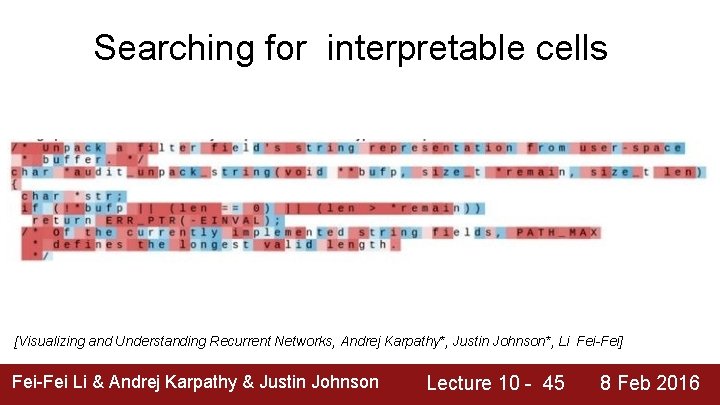 Searching for interpretable cells [Visualizing and Understanding Recurrent Networks, Andrej Karpathy*, Justin Johnson*, Li