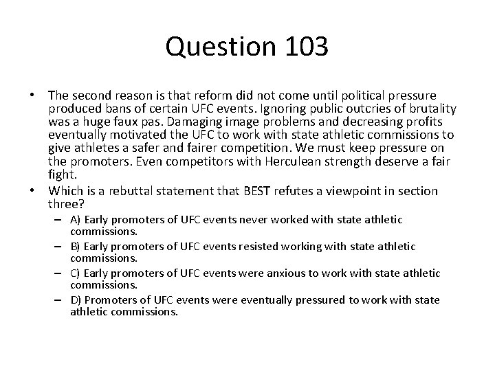 Question 103 • The second reason is that reform did not come until political