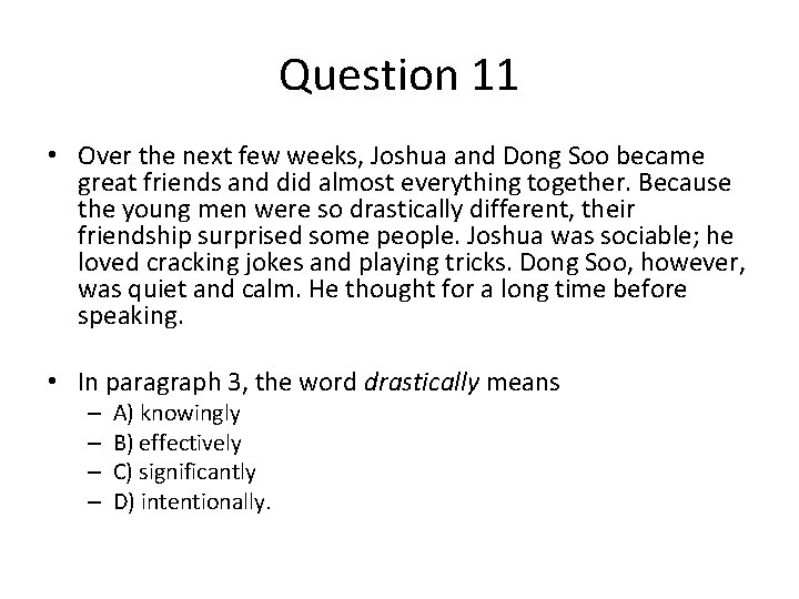 Question 11 • Over the next few weeks, Joshua and Dong Soo became great