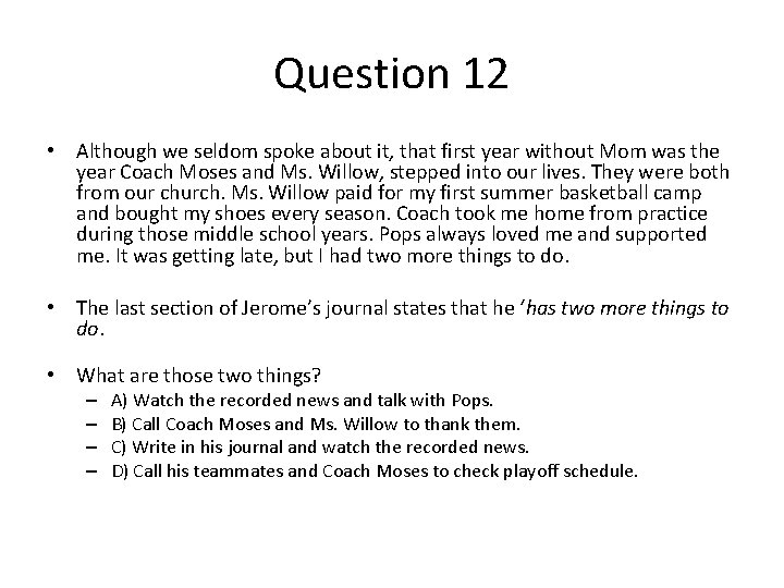 Question 12 • Although we seldom spoke about it, that first year without Mom
