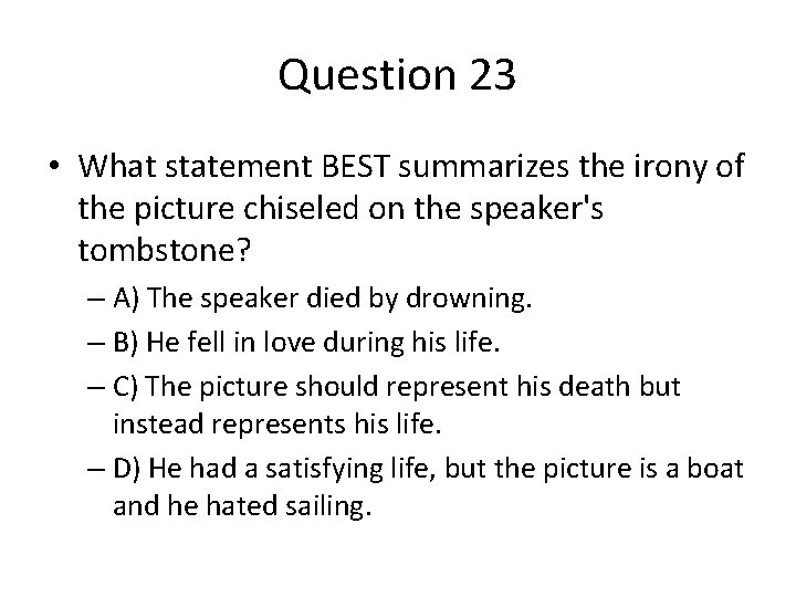 Question 23 • What statement BEST summarizes the irony of the picture chiseled on