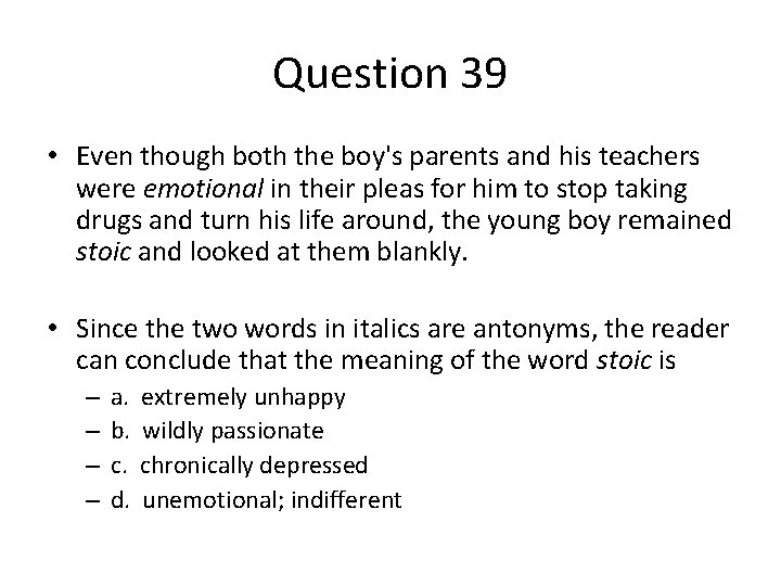 Question 39 • Even though both the boy's parents and his teachers were emotional