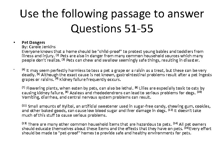 Use the following passage to answer Questions 51 -55 • Pet Dangers By: Carole