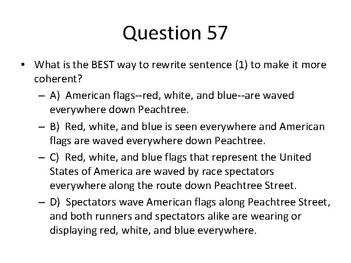 Question 57 • What is the BEST way to rewrite sentence (1) to make
