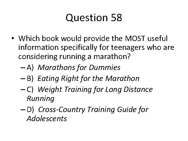 Question 58 • Which book would provide the MOST useful information specifically for teenagers